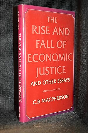 The Rise and Fall of Economic Justice and Other Essays