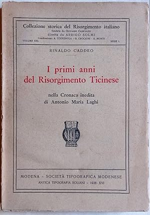 I primi anni del Risorgimento Ticinese nella Cronaca inedita di Antonio Maria Laghi.
