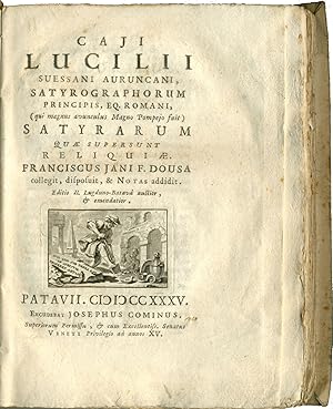 Satyrarum quæ supersunt reliquiæ. Franciscus Jani f. Dousa collegit, disposuit, & notas addidit. ...