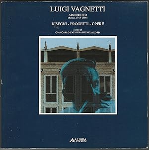 Luigi Vagnetti, architetto (Roma, 1915-1980). Catalogo della mostra a cura di Giancarlo Cataldi e...
