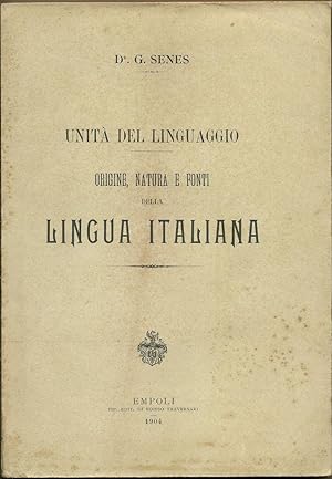 Unità del linguaggio. Origine, natura e fonti della lingua italiana.