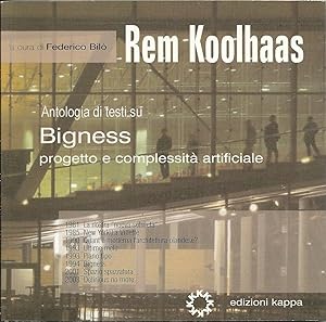 Rem Koolhaas. Antologia di testi su Bigness progetto e complessità artificiale.