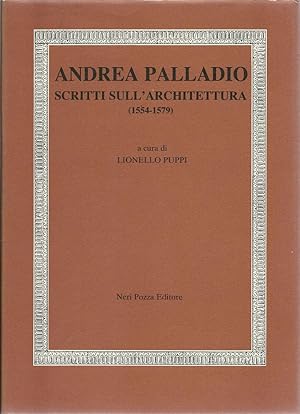 Andrea Palladio. Scritti sull'architettura (1554-1579)