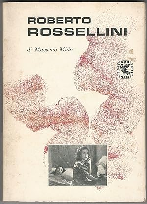 Roberto Rossellini. Saggio con una antologia di scritti di Roberto Rossellini.