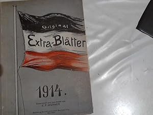 Original Extra-Blätter 1914. gesammelt und bearbeitet von Ernst Friedrich Werner. 1. - 10. Tsd.