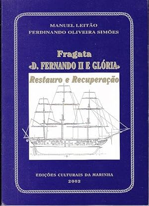Fragata "D. Fernando II E Gloria" Recuperacao e Restauro [SCARCE]