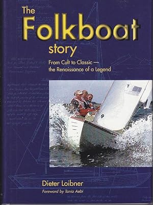 The Folkboat Story. From Cult to Classic - the Renaissance of a Legend [SIGNED COPY]