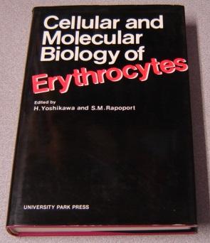 Cellular And Molecular Biology Of Erythrocytes