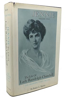 JENNIE, VOL. 2 : The Life of Lady Randolph Churchill, : the Dramatic Years, 1895-1921