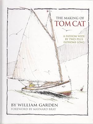The Making of Tom Cat. A Fathom Wide, Two-Plus Long, and Half a Fathom Deep