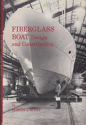 Fiberglass Boat Design and Construction [PUBLISHER'S REVIEW COPY FOR OLIN J. STEPHENS II]
