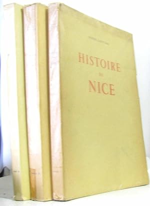 Histoire de Nice. Complet en 3 volumes ( 3 tomes ). Tome I : Des origines à 1860. Tome II : De 18...