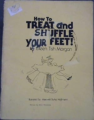 How to Treat and Shuffle Your Feet!