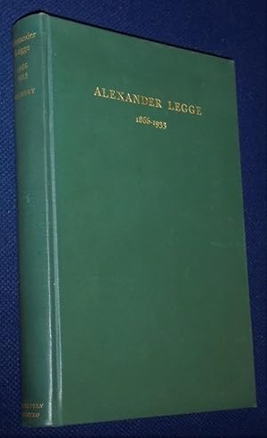 Alexander Legge 1866-1933, The Life Story of a Truly Great American Who Loved and Served His Coun...