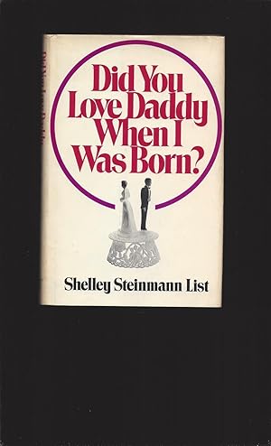 Did You Love Daddy When I Was Born? (Signed)