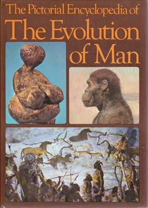 The Pictorial Encyclopedia of the Evolution of Man