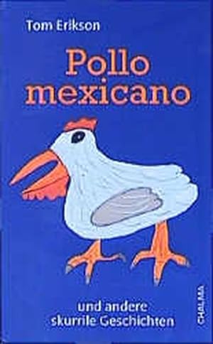 Pollo mexicano Und andere skurrile Geschichten