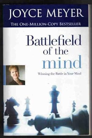 BATTLEFIELD OF THE MIND Winning the Battle in Your Mind