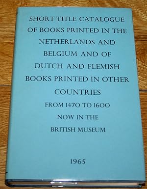 Short-Title Catalogue of Books Printed in The Netherlands and Belgium and Of Dutch and Flemish Bo...