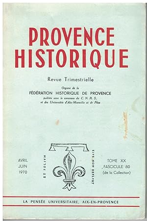 Provence historique tome XX, fascicule 80, avril - juin 1970.