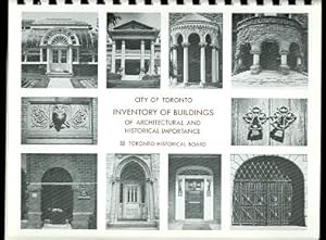 THE CITY OF TORONTO'S INVENTORY OF BUILDINGS OF ARCHITECTURAL AND HISTORICAL IMPORTANCE. (CITY OF...