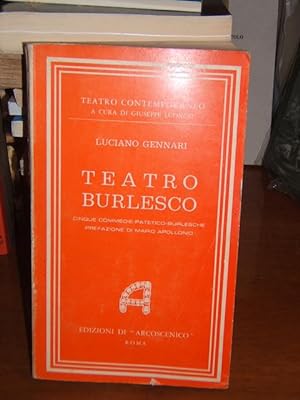 TEATRO BURLESCO. CINQUE COMMEDIE PATETICO-BURLESCHE.,