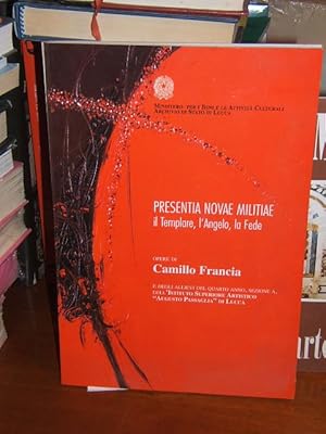 PRESENTIA NOVAE MILITIAE IL TEMPLARE, L'ANGELO, LA FEDE.OPERE DI CAMILLO FRANCIA E DEGLI ALLIEVI ...