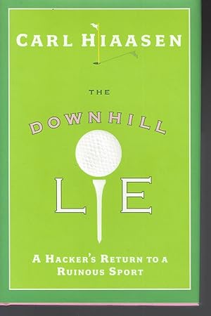 The Downhill Lie: A Hacker's Return to a Ruinous Sport [Hardcover]
