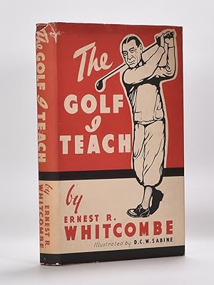 The Golf I Teach. A Book of Instruction in Two Parts for Beginners and Others
