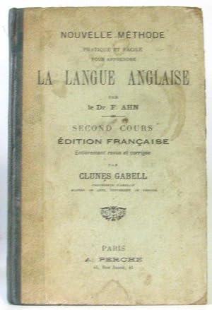 Nouvelle Methode Pratique Et Facile Pour Apprendre La Langue Anglaise - Second Cours - Edition Fr...