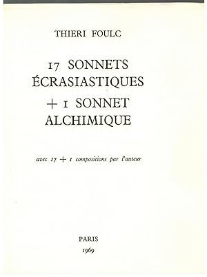 17 sonnets écrasiastiques +1 sonnet alchimique avec 17+1 compositions par l'auteur.