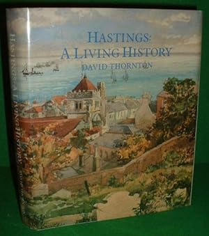 HASTINGS A LIVING HISTORY