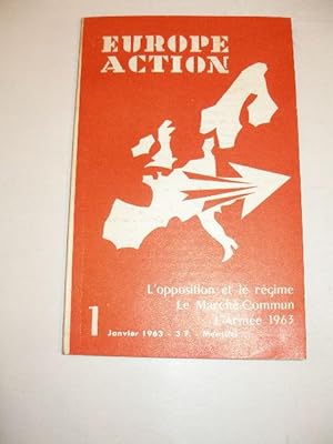 REVUE " EUROPE ACTION " JANVIER 1963 NUMERO 1 : L' OPPOSITION ET LE REGIME , LE MARCHE COMMUN , L...