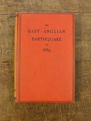 Report on the East Anglian Earthquake of April 22nd, 1884.