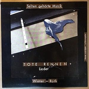 SELTEN GEHORTE MUSIK (RARELY HEARD MUSIC): WIENER - ROTH: TOTE RENNEN + LIEDER - LIMITED EDITION ...