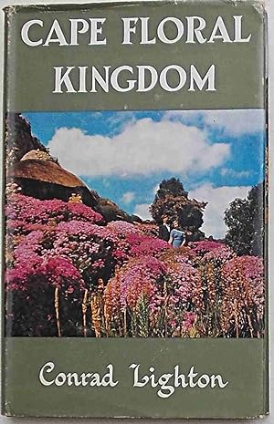 Cape Floral Kingdom. The story of South Africa's wild flowers, and the people who found, named an...