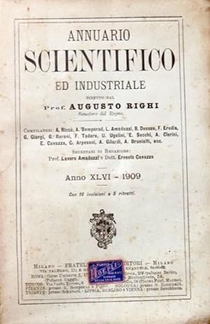Annuario scientifico ed industriale. Anno XLVI  1909.