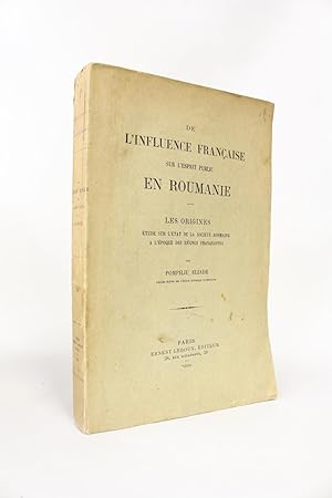 De l'influence française sur l'esprit public en Roumanie. Les origines. Etude sur l'état de la so...