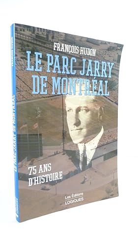 Le parc Jarry de Montréal. 75 ans d'histoire
