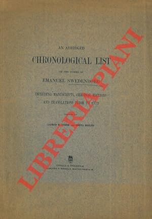 An Abridged Chronological List of the Works of Emanuel Swedenborg including Manuscripts, original...