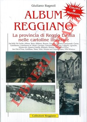 Album reggiano. Vita, arte, storia, lavoro e tradizioni della città di Reggio Emilia e delle sue ...