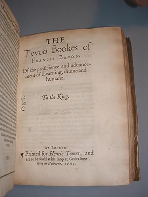 The Twoo Bookes of Francis Bacon. Of the Proficience and Advancement of Learning, Divine and Humane.