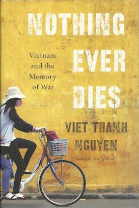 Nothing Ever Dies: Vietnam and the Memory of War
