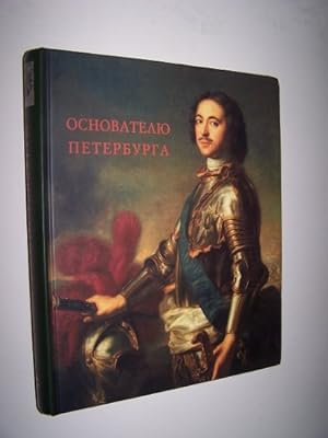 Osnovateliu Peterburga - Katalog Vystavki [Text in Russian]