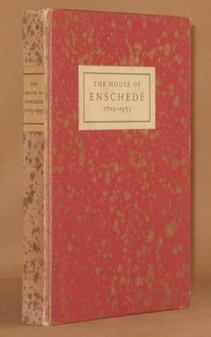 THE HOUSE OF ENSCHEDE 1703-1953 I- Seven Generations of Printers and Typefounders, II- A Short Hi...