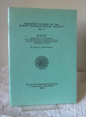 Research Volume of the Surrey Archaeological Society No. 2, Alsted: Excavation of a Thirteenth-Fo...