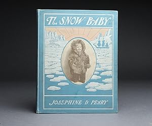 THE SNOW BABY. A True Story With True Pictures.