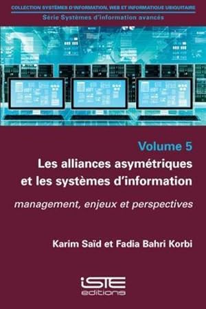 les alliances asymétriques et les systèmes d'information ; management, enjeux et perspectives