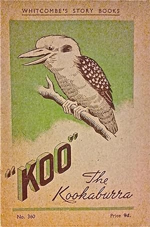 Koo the Kookaburra [Whitcombe's Story Books].
