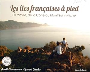 les îles françaises à pied ; en famille, de la Corse au Mont Saint-Michel